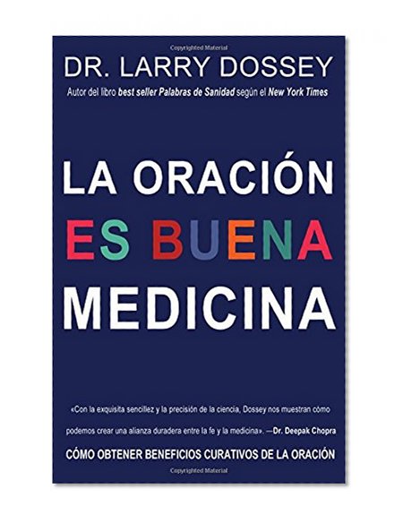 La oraciÃ³n es buena medicina: CÃ³mo cosechar los beneficios curativos de la oraciÃ³n (Spanish Edition)