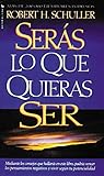 Serás lo que quieras ser