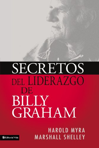Secretos Del Liderazgo De Billy Graham (Spanish Edition)