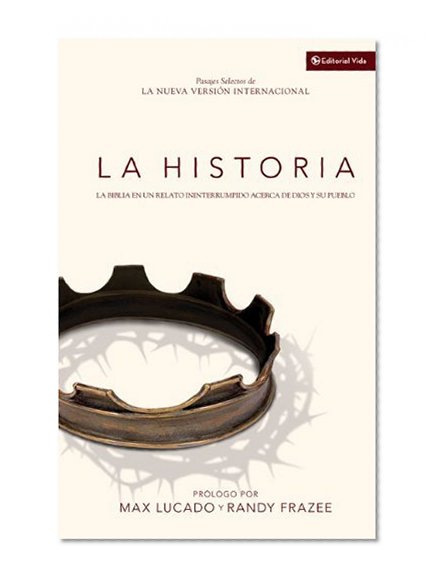 La Historia NVI: La Biblia en un relato ininterrumpido acerca de Dios y su pueblo (Spanish Edition)