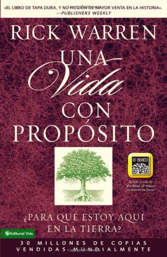 Una vida con propósito  (Edición Enriquecida): ¿Para qué estoy aquí en la tierra? (Purpose Driven Life, The) (Spanish Edition)