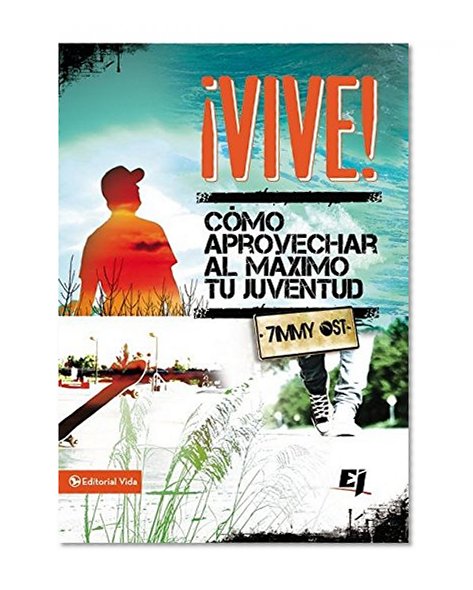 ¡Vive!: Como aprovechar al máximo tu juventud (Especialidades Juveniles) (Spanish Edition)