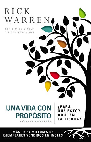 Una vida con propÃ³sito: Â¿Para quÃ© estoy aquÃ­ en la tierra? (The Purpose Driven Life) (Spanish Edition)
