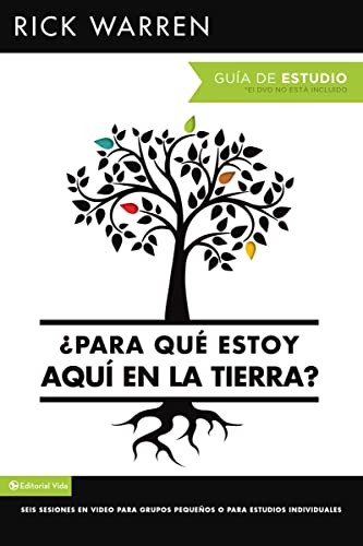 Â¿Para quÃ© estoy aquÃ­ en la tierra?  GuÃ­a de estudio: Seis sesiones para grupos pequeÃ±os o para estudios individuales (Spanish Edition)