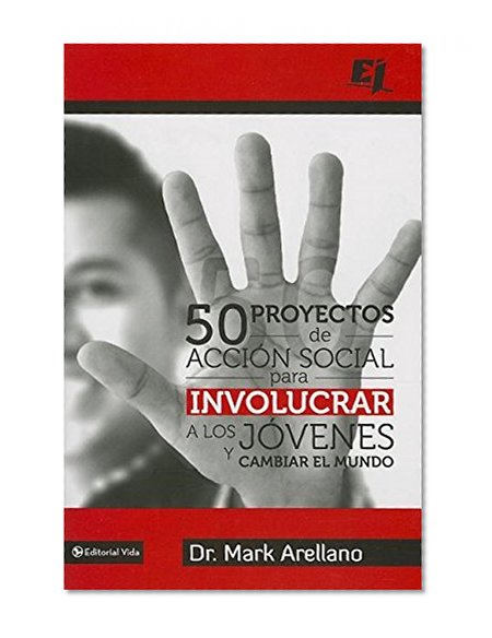 50 proyectos de acciÃ³n social para involucrar a los jÃ³venes y cambiar el mundo (Especialidades Juveniles) (Spanish Edition)
