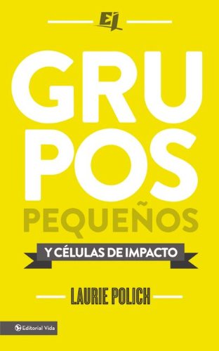 Grupos pequeÃ±os y cÃ©lulas de impacto (Especialidades Juveniles) (Spanish Edition)