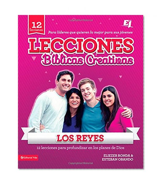 Lecciones BÃ­blicas Creativas: Los Reyes (Especialidades Juveniles / Lecciones bÃ­blicas creativas) (Spanish Edition)