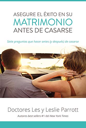 Book Cover Asegure el Ã©xito en su matrimonio antes de casarse: Siete preguntas que hacer antes (y despuÃ©s) de casarse (Spanish Edition)