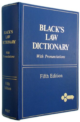 Black's Law Dictionary: Definitions of the Terms and Phrases of American and English Jurisprudence, Ancient and Modern, 5th Edition