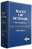 Black's Law Dictionary: Definitions of the Terms and Phrases of American and English Jurisprudence, Ancient and Modern, 5th Edition
