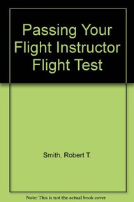Passing Your Flight Instructor Flight Test (Modern aircraft series)
