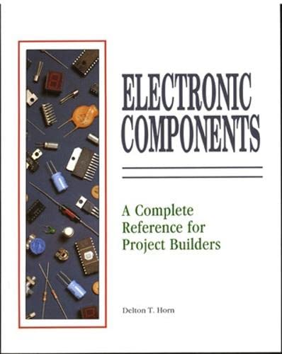 Electronic Components: A Complete Reference for Project Builders