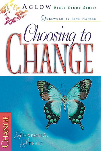 Choosing to Change (Aglow Bible Study)
