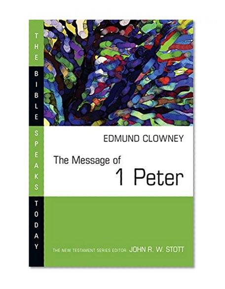 Book Cover The Message of 1 Peter (Bible Speaks Today)