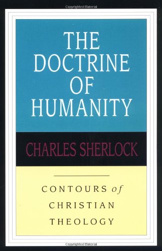 Book Cover The Doctrine of Humanity (Contours of Christian Theology)
