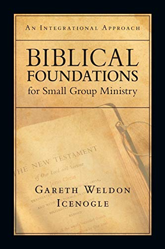 Book Cover Biblical Foundations for Small Group Ministry: An Integrational Approach