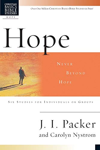 Hope: Never Beyond Hope (Christian Basics Bible Studies)