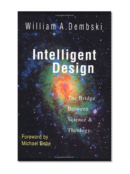 Intelligent Design: The Bridge Between Science & Theology