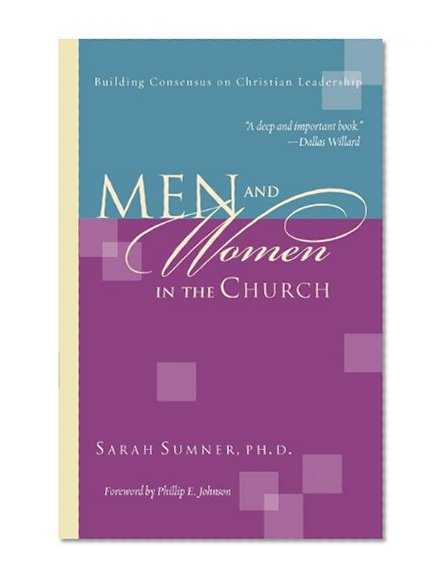 Men and Women in the Church: Building Consensus on Christian Leadership