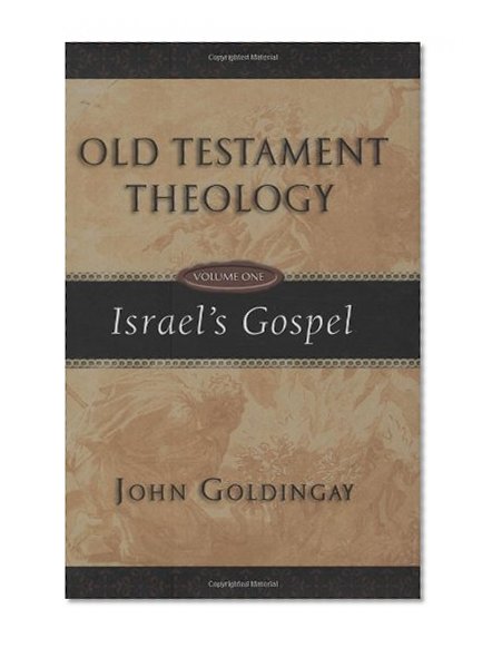 Old Testament Theology: Israel's Gospel (Vol. 1)