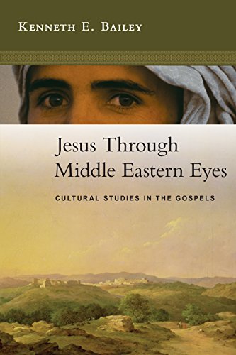 Book Cover Jesus Through Middle Eastern Eyes: Cultural Studies in the Gospels