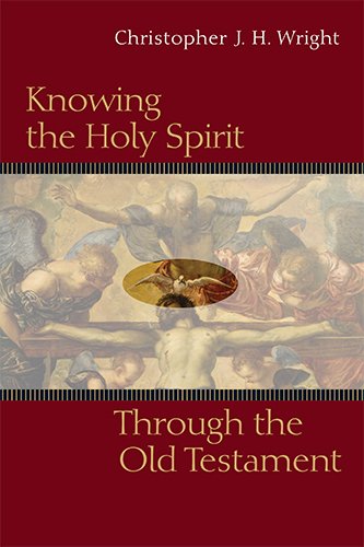 Knowing the Holy Spirit Through the Old Testament (Knowing God Through the Old Testament Set)