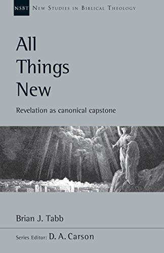 Book Cover All Things New: Revelation as Canonical Capstone (New Studies in Biblical Theology)