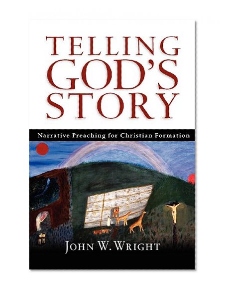 Book Cover Telling God's Story: Narrative Preaching for Christian Formation