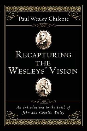 Book Cover Recapturing the Wesleys' Vision: An Introduction to the Faith of John and Charles Wesley