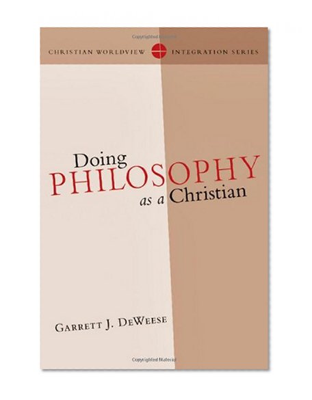 Book Cover Doing Philosophy as a Christian (Christian Worldview Integration)