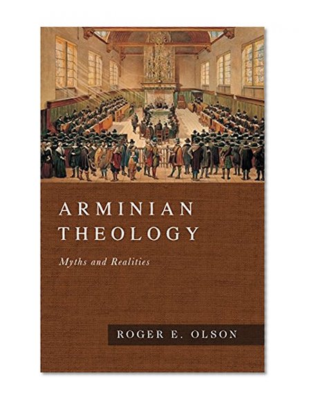 Book Cover Arminian Theology: Myths and Realities