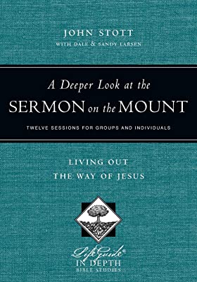 Book Cover A Deeper Look at the Sermon on the Mount: Living Out the Way of Jesus (LifeGuide in Depth Series)