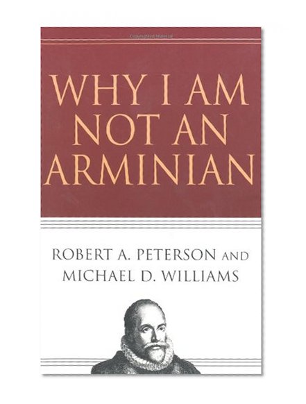 Book Cover Why I Am Not an Arminian