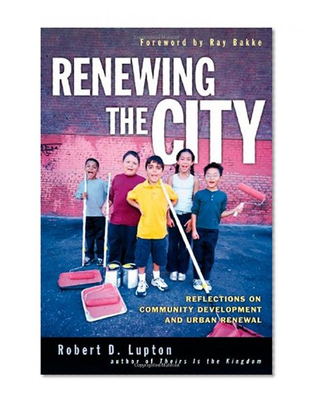 Book Cover Renewing the City: Reflections on Community Development and Urban Renewal