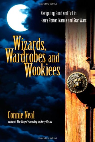 Wizards, Wardrobes and Wookiees: Navigating Good and Evil in Harry Potter, Narnia and Star Wars