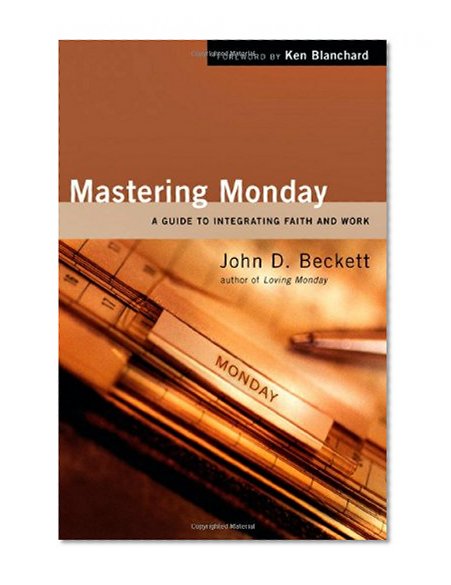 Book Cover Mastering Monday: A Guide to Integrating Faith and Work