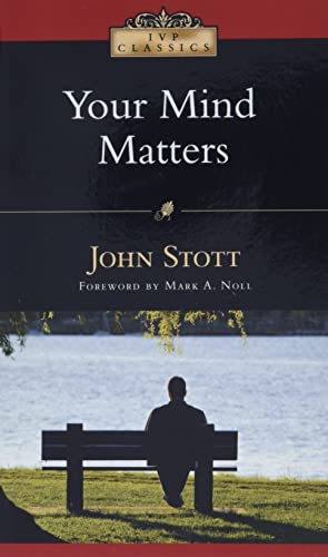Book Cover Your Mind Matters: The Place of the Mind in the Christian Life (IVP Classics)