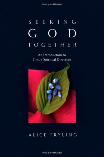 Book Cover Seeking God Together: An Introduction to Group Spiritual Direction