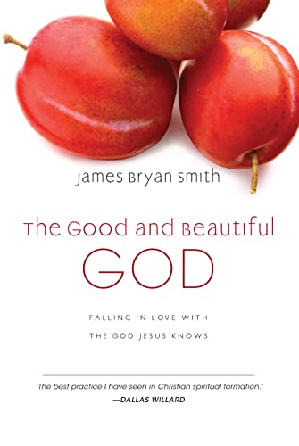Book Cover The Good and Beautiful God: Falling in Love with the God Jesus Knows (The Good and Beautiful Series)