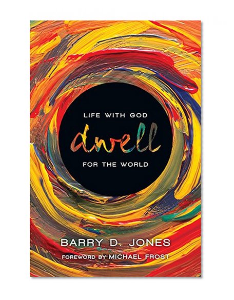 Book Cover Dwell: Life with God for the World