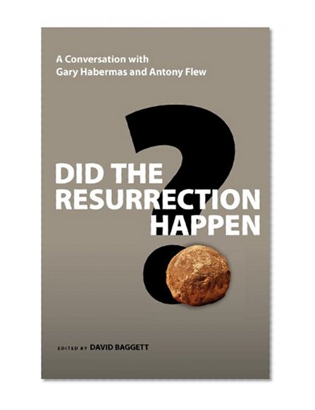 Book Cover Did the Resurrection Happen?: A Conversation with Gary Habermas and Antony Flew (Veritas Forum Books)