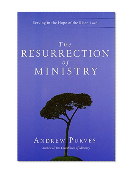 Book Cover The Resurrection of Ministry: Serving in the Hope of the Risen Lord