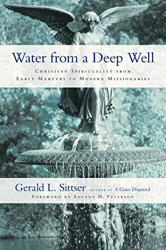 Book Cover Water from a Deep Well: Christian Spirituality from Early Martyrs to Modern Missionaries
