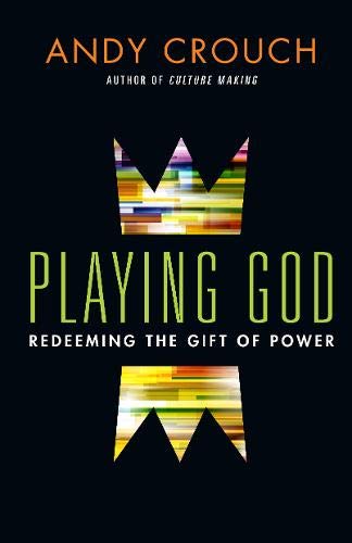 Book Cover Playing God: Redeeming the Gift of Power