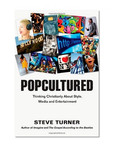 Book Cover Popcultured: Thinking Christianly About Style, Media and Entertainment