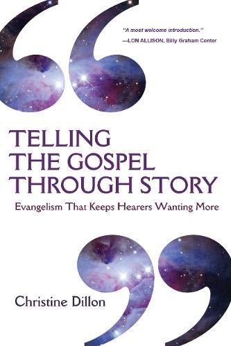 Book Cover Telling the Gospel Through Story: Evangelism That Keeps Hearers Wanting More