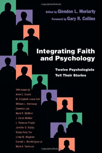 Book Cover Integrating Faith and Psychology: Twelve PsychologistsÂ Tell Their Stories (Christian Association for Psychological Studies)