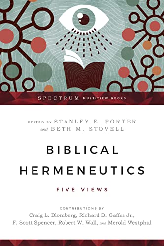 Book Cover Biblical Hermeneutics: Five Views (Spectrum Multiview Book Series)
