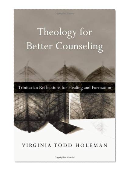 Book Cover Theology for Better Counseling: Trinitarian Reflections for Healing and Formation