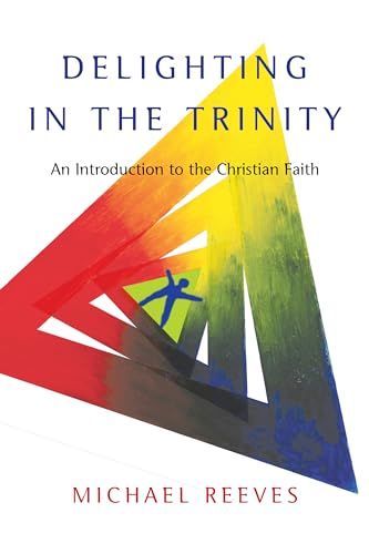 Book Cover Delighting in the Trinity: An Introduction to the Christian Faith
